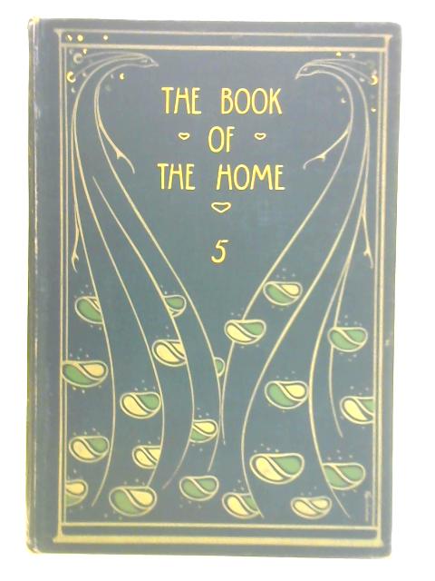 The Book of the Home: Vol. V By H. C. Davidson (Ed.)