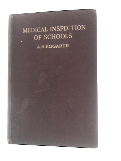 Medical Inspection of Schools By A. H. Hogarth