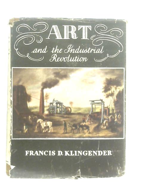 Art And The Industrial Revolution par Francis Klingender