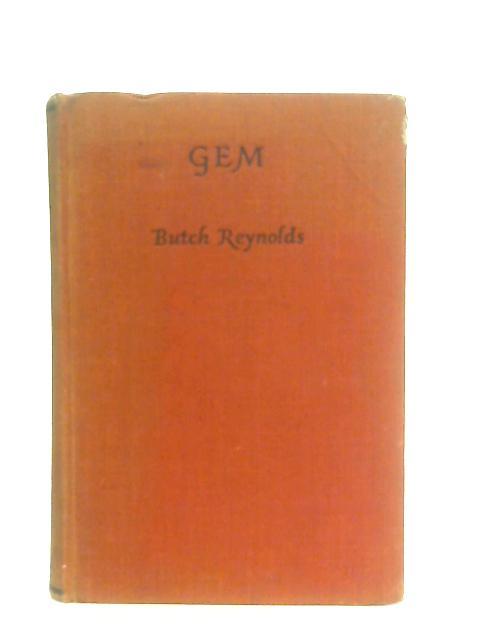 Gem, The Life Of A Wild Pony By Butch Reynolds