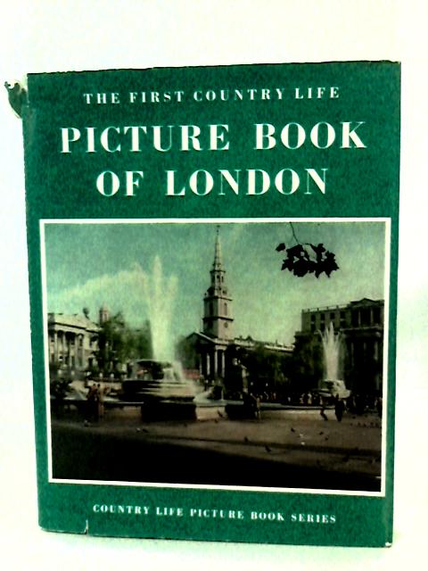 The First Country Life Picture Book Of London By John Codrington (intro.)