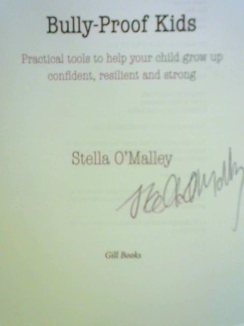 Bully-Proof Kids By Stella O'Malley