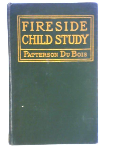 Fireside Child-Study: The Art of Being Fair and Kind By Patterson Du Bois