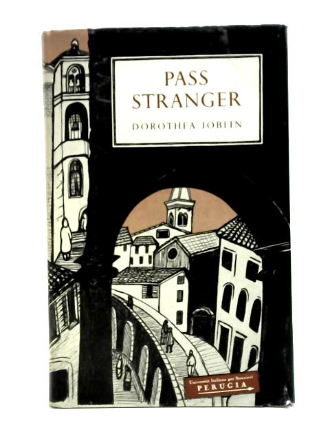 Pass Stranger By Dorothea Joblin