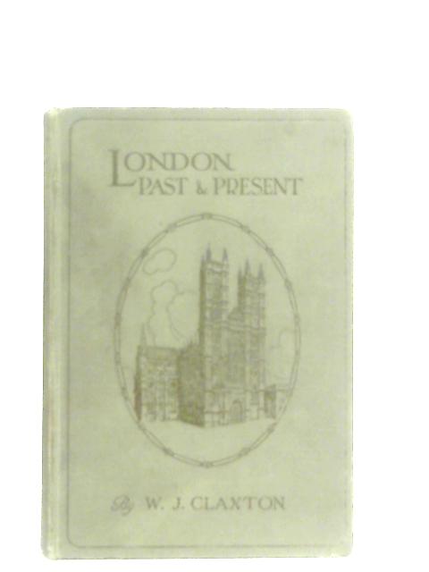 London Past and Present von William J. Claxton