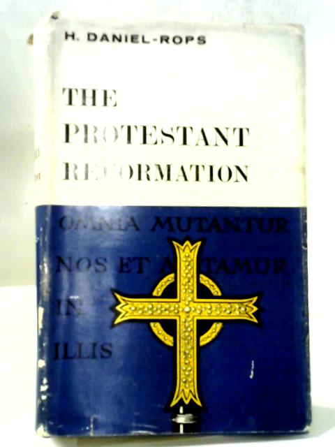 The Protestant Reformation von H. Daniel-Rops