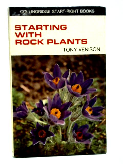 Starting with Rock Plants (Start-right books) von Tony Venison