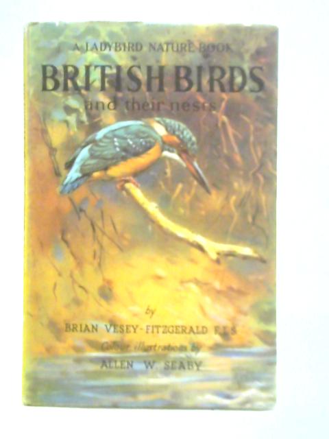 British Birds and Their Nests By Brian Vesey-Fitzgerald