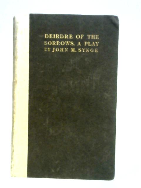 Deidre of the Sorrows By John M. Synge