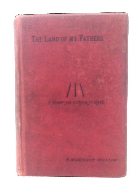 The Land of My Fathers. By T.M. Williams