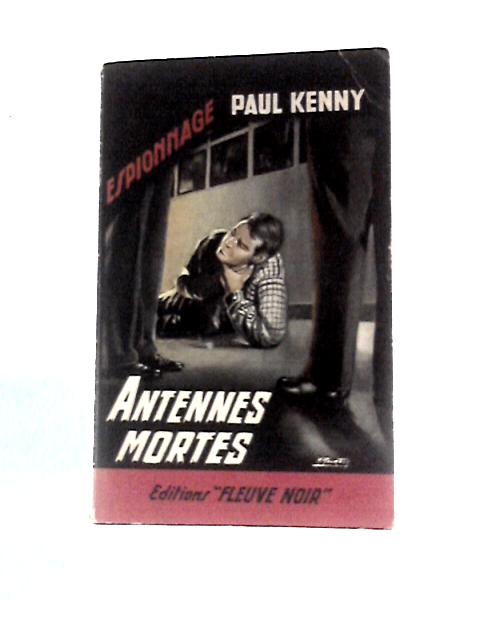 Paul Kenny. Antennes Mortes By Paul Kenny