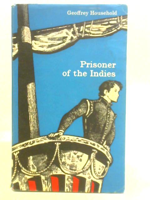 Prisoner of the Indies By Geoffrey Household