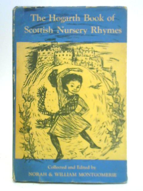 The Hogarth Book of Scottish Nursery Rhymes By N. & W. Montgomerie