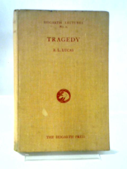 Tragedy In Relation to Aristotle's Poetics By Frank Laurence Lucas