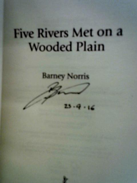 Five Rivers Met on a Wooded Plain By Barney Norris