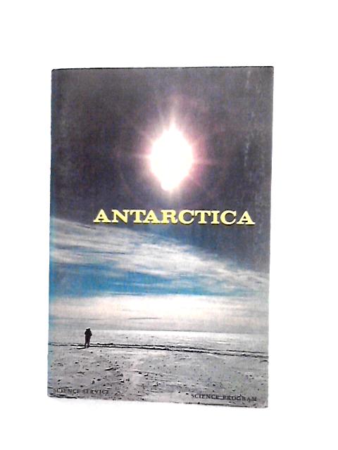 Antarctica (Science Service Science Program) By Nelson Doubleday