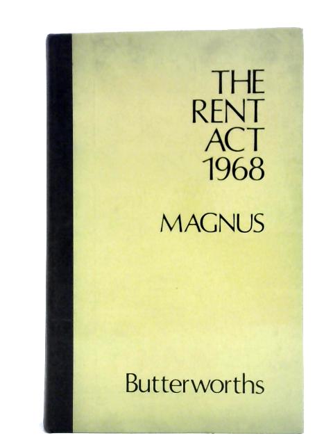 The Rent Act, 1968 By S. W. Magnus