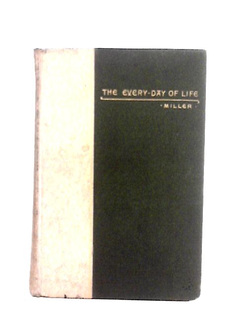 The Every-Day Of Life By Rev. J. R. Miller