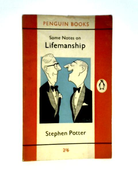 Some Notes on Lifemanship ... Illustrated by Lt.-Col. Frank Wilson (Penguin Books. no. 1827.) By Stephen Potter