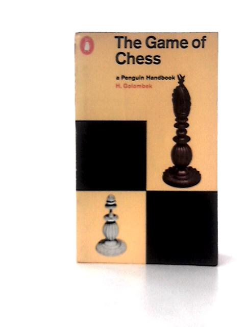 The Game of Chess By H. Golombek