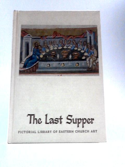 The Last Supper. By Klaus Wessel Rosetti And Buchloh (Trans.)