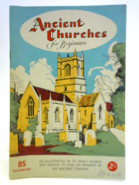 Ancient Churches For Beginners By Eric R. Delderfield