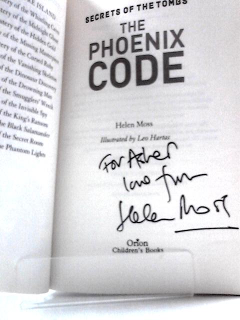 The Phoenix Code: Book 1 (Secrets of the Tombs) By Helen Moss