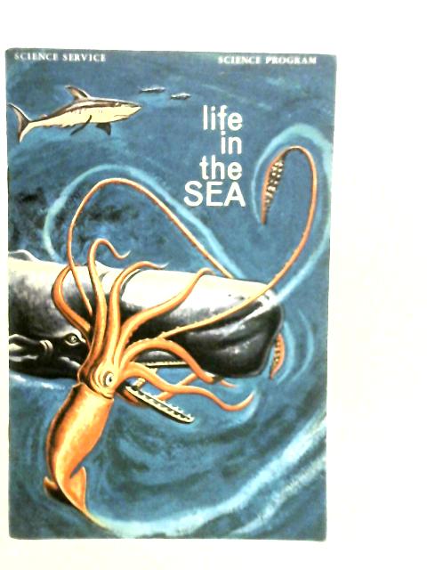 Life in the Sea - Science Service Science Program von H.Loftin