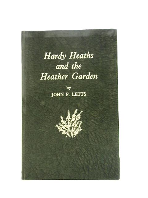 Hardy Heaths and the Heather Garden By John F. Letts