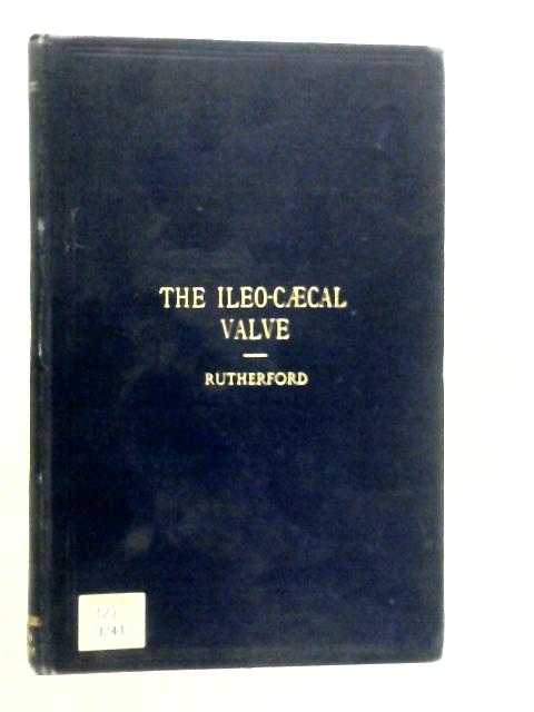 The Ileo-Caecal Valve By A.H.Rutherford