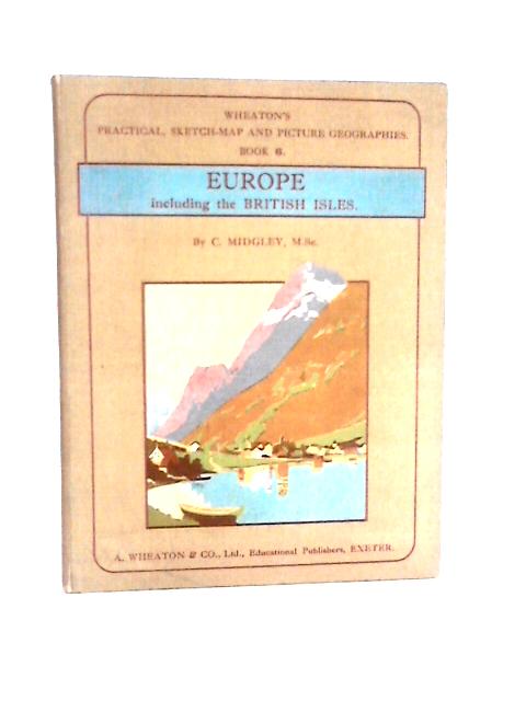 Europe Including the British Isles By C Midgley