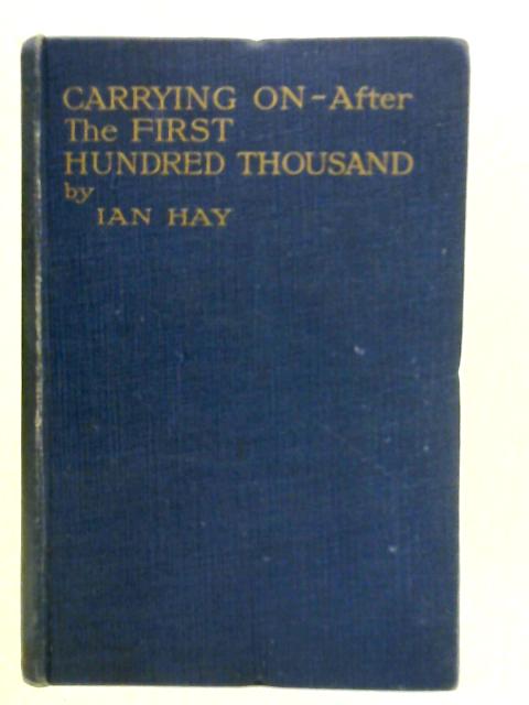 Carrying on: After the First Hundred Thousand von John Hay Beith