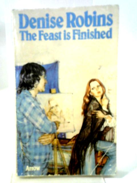 The Feast Is Finished von Denise Robins