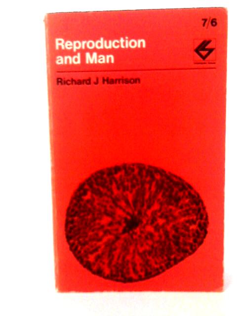 Reproduction and Man (Contemporary Science Paperbacks) By R J Harrison