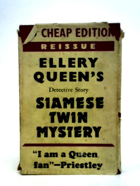 The Siamese Twin Mystery By Queen. Ellery.