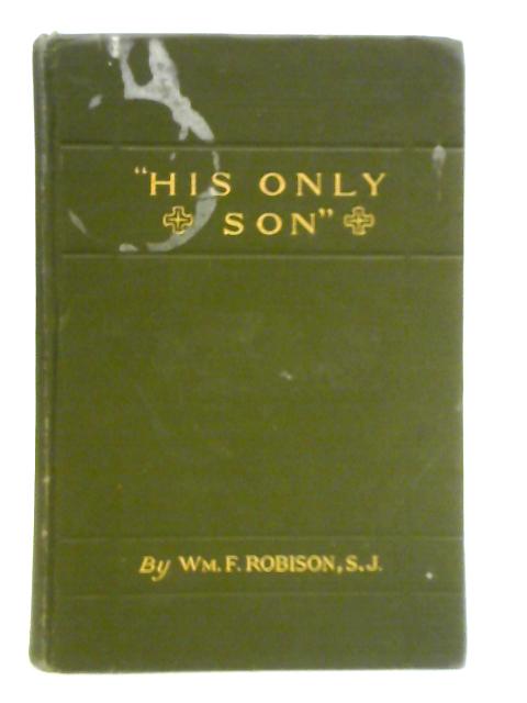 His Only Son von William F. Robison