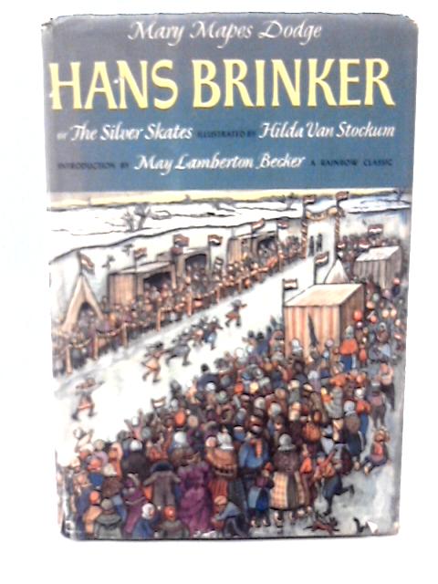 Hans Brinker Or The Silver Skates By Mary M Dodge