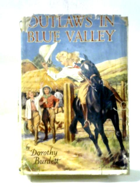 Outlaws In Blue Valley By Dorothy Burdett