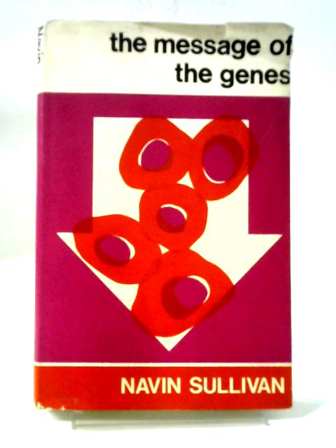 The Message Of Genes By Navin Sullivan