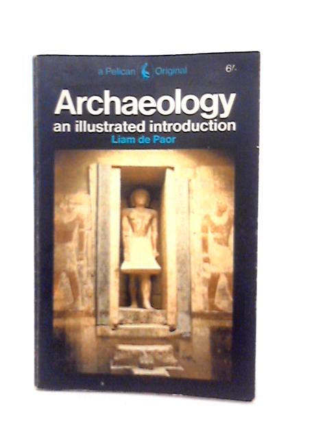 Archaeology (Pelican books) By Liam de Paor