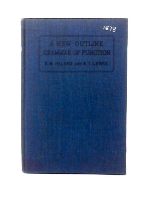 A New Outline Grammar of Function von E. M. Palser & R. T. Lewis