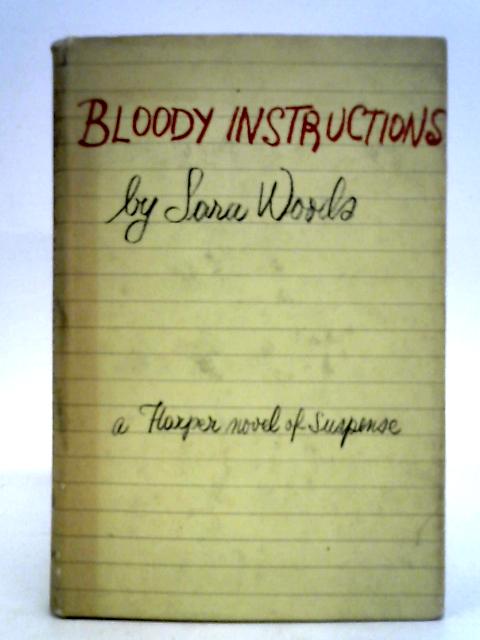 Bloody Instructions. By Sara. Woods