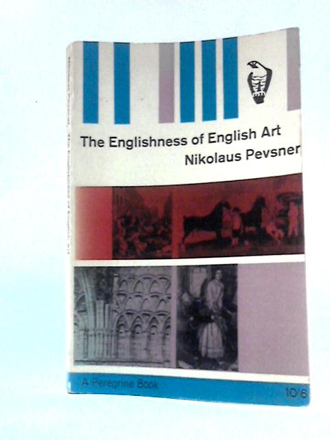 The Englishness of English Art von Nikolaus Pevsner