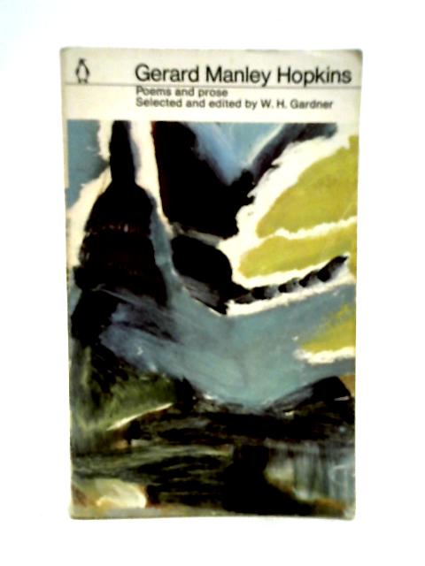 Poems and Prose of Gerard Manley Hopkins With Introduction & Notes by W H Gardner von Gerard Manley Hopkins