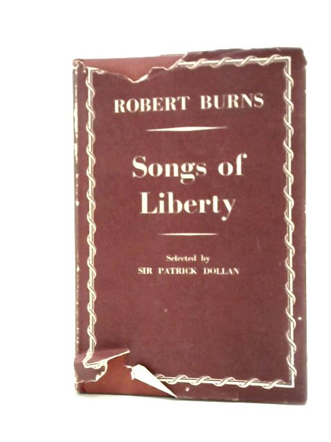 Songs Of Liberty By Robert Burns By Robert Burns