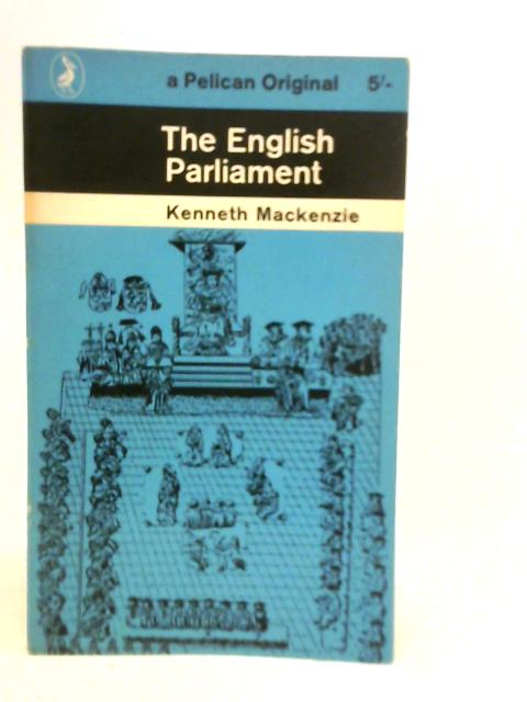The English Parliament von Kenneth Mackenzie