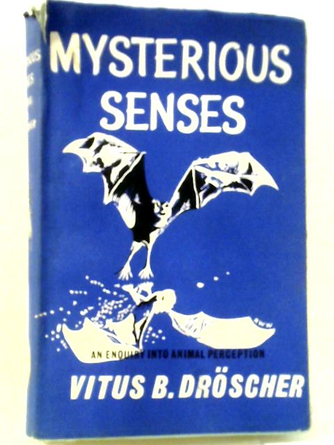 Mysterious Senses: An Enquiry Into Animal Perception By Drescher