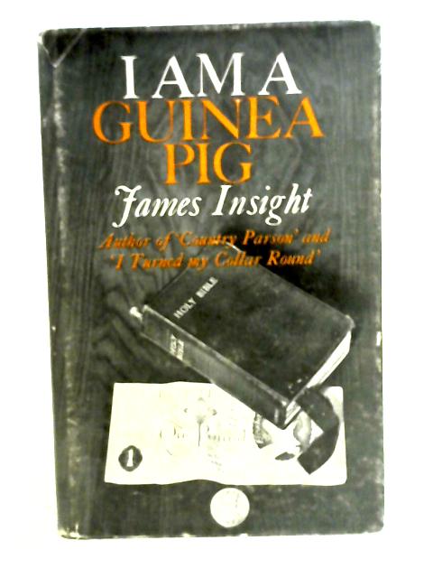 I am a Guinea Pig By James Insight