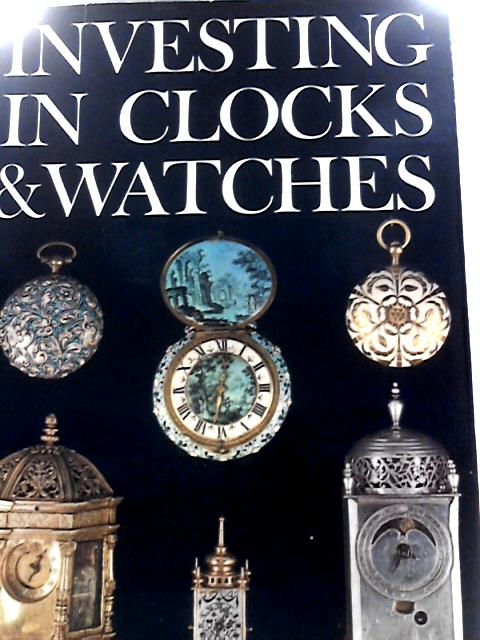 Investing in Clocks and Watches By P. W. Cumhaill