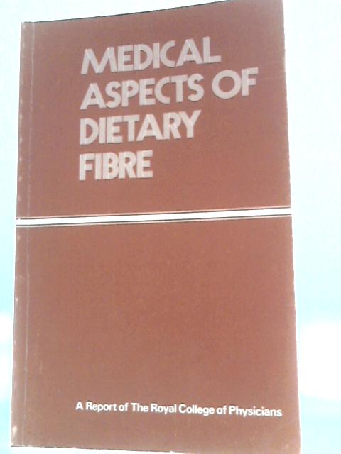 Medical Aspects of Dietary Fibre von Unstated